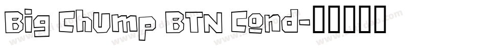 Big Chump BTN Cond字体转换